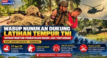 Wabup Nunukan Dukung Latihan Tempur TNI, Infrastruktur Perbatasan Masih Jadi Tantangan